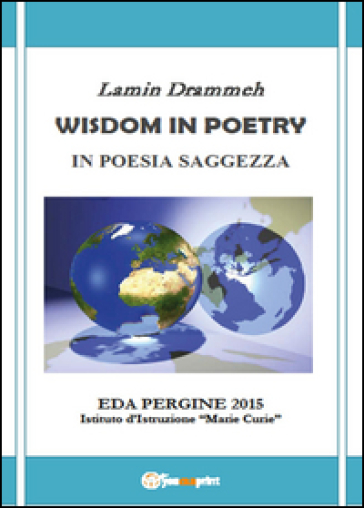 Wisdom in poetry. In poesia saggezza - Lamin Drammeh