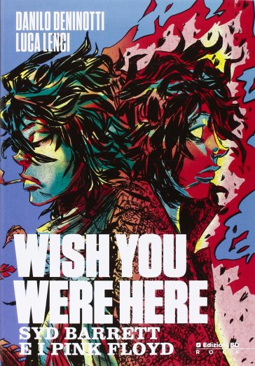 Wish you were here. Syd Barrett e i Pink Floyd - Danilo Deninotti - Luca Lenci