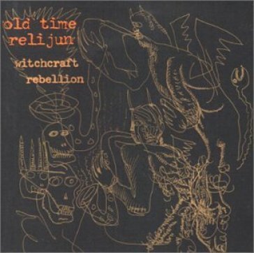 Witchcraft rebellion - Old Time Relijun