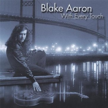 With every touch - BLAKE AARON