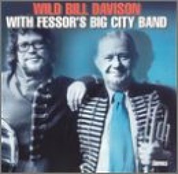 With fessor's big city b. - WILD BILL DAVISON