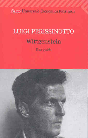 Wittgenstein. Una guida - Luigi Perissinotto