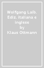 Wolfgang Laib. Ediz. italiana e inglese