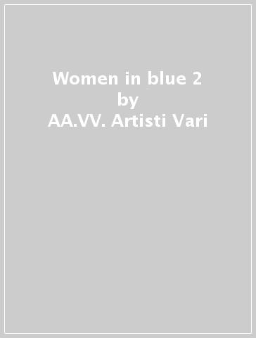 Women in blue 2 - AA.VV. Artisti Vari