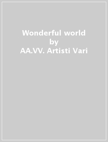 Wonderful world - AA.VV. Artisti Vari