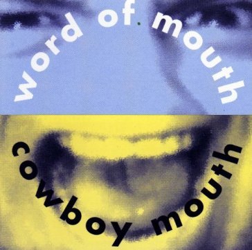 Word of mouth - COWBOY MOUTH