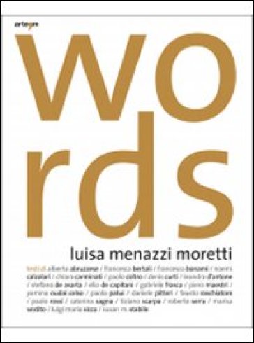 Words - Luisa Menazzi Moretti