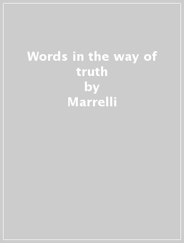 Words in the way of truth - Marrelli