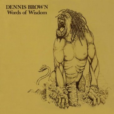 Words of wisdom - Dennis Brown