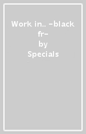 Work in.. -black fr-