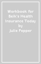 Workbook for Beik s Health Insurance Today