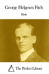 Works of George Helgesen Fitch