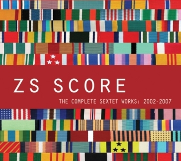 Works: the complete sextet works 2002-20 - Zs