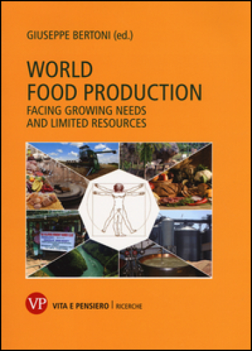 World food production. Facing growing needs and limited resources