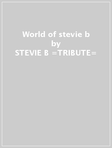 World of stevie b - STEVIE B =TRIBUTE=