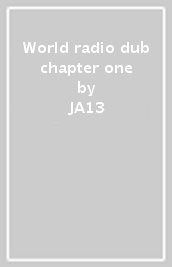 World radio dub chapter one