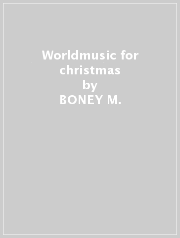 Worldmusic for christmas - BONEY M.
