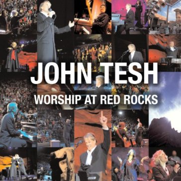 Worship at red rocks - John Tesh