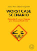 Worst case scenario. Manuale di sopravvivenza per situazioni estreme