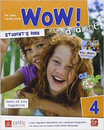 Wow magazine. Per la Scuola elementare. Con e-book. Con espansione online. 4. - Kim Jones - Caroline Green