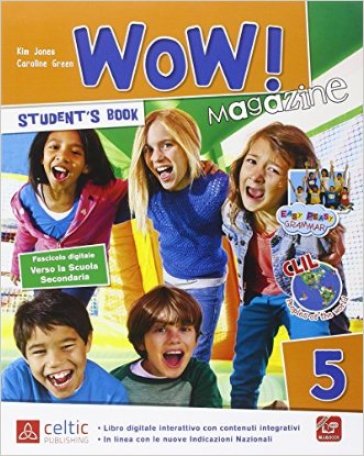 Wow magazine. Per la Scuola elementare. Con e-book. Con espansione online. 5. - Kim Jones - Caroline Green