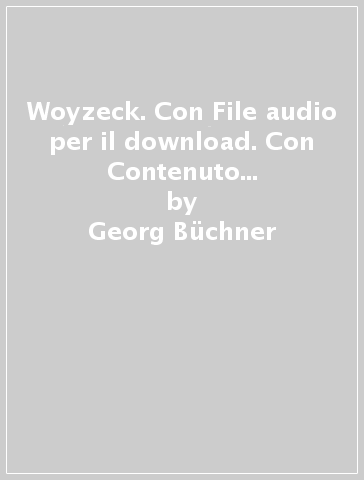 Woyzeck. Con File audio per il download. Con Contenuto digitale per accesso on line - Georg Buchner