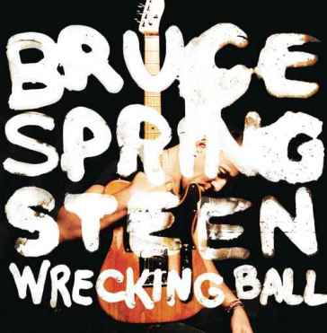 Wrecking ball - Bruce Springsteen