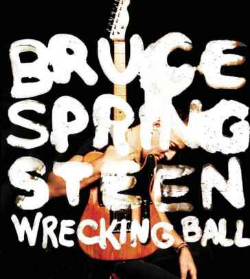 Wrecking ball - Bruce Springsteen