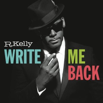 Write me back =deluxe= - R. Kelly