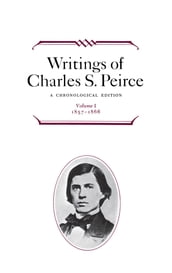 Writings of Charles S. Peirce: A Chronological Edition, Volume 1