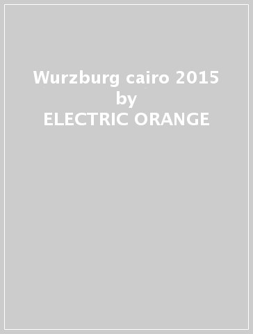 Wurzburg cairo 2015 - ELECTRIC ORANGE