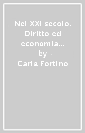 Nel XXI secolo. Diritto ed economia per il cittadino di domani. Per le Scuole superiori. Con e-book. Con espansione online. Vol. 1