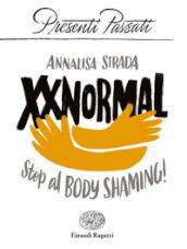 XXNormal. Stop al body shaming!