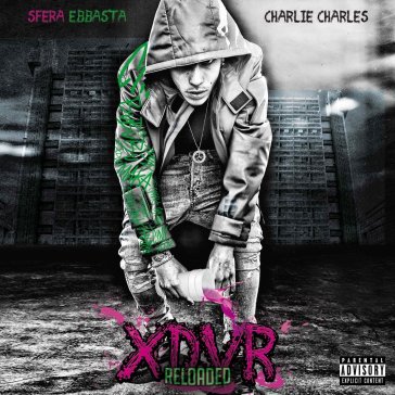 Xdvr reloaded - SFERA EBBASTA