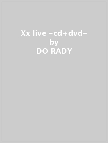 Xx live -cd+dvd- - DO RADY