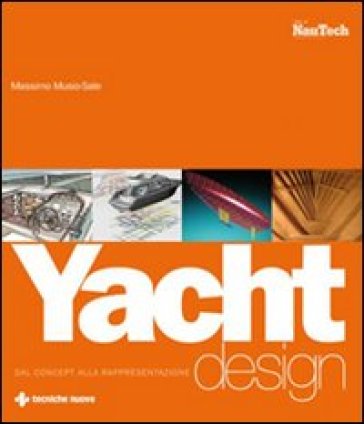 Yacht design. Dal concept alla rappresentazione - Massimo Musio-Sale