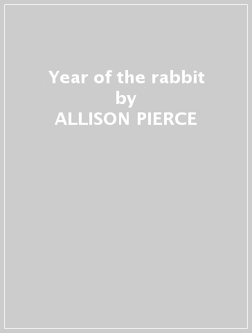 Year of the rabbit - ALLISON PIERCE