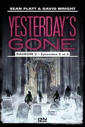 Yesterday s gone - Saison 2 - épisodes 5 et 6 Confusion