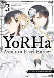 YoRHa: assalto a Pearl Harbor. Una storia di NieR:automata. Vol. 3