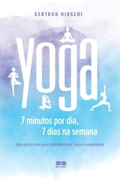 Yoga: 7 minutos por dia, 7 dias por semana