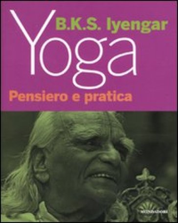 Yoga. Pensiero e pratica - B. K. S. Iyengar