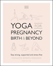 Yoga for Pregnancy, Birth and Beyond