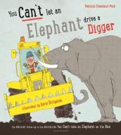 You Can t Let an Elephant Drive a Digger