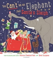 You Can t Let an Elephant Pull Santa s Sleigh