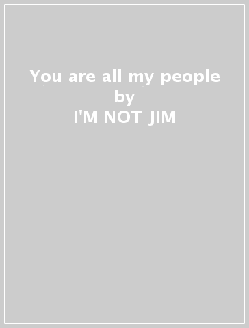You are all my people - I