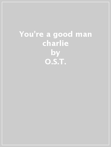 You're a good man charlie - O.S.T.