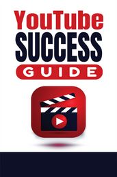 YouTube Success Guide