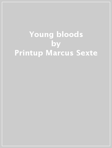 Young bloods - Printup Marcus Sexte