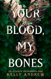 Your Blood, My Bones