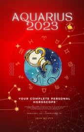 Your Complete Aquarius 2023 Personal Horoscope